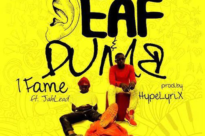 1Fame - Deaf & Dumb feat. Jahlead (Prod. by Hypelyrix)