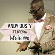 Andy Dosty - M'afe Wo feat. Brenya