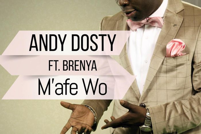 Andy Dosty - M'afe Wo feat. Brenya