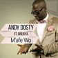 Andy Dosty - M'afe Wo feat. Brenya