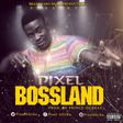 Pixel - Bossland (Prod. by Prince Of Beatz)