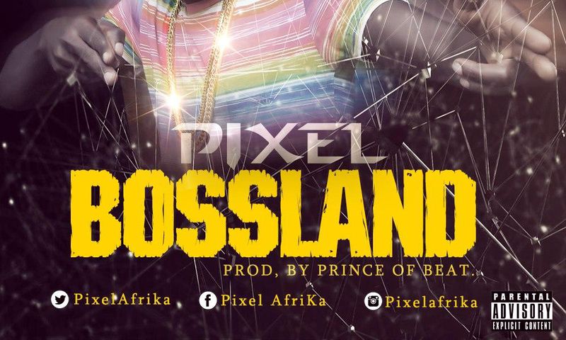 Pixel - Bossland (Prod. by Prince Of Beatz)