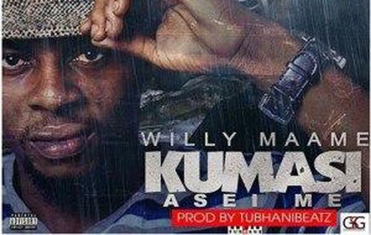 Willy Maame - Kumasi Asei Me (Prod. by Tubhanibeatz)