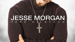 Jesse Morgan - Here We Stand