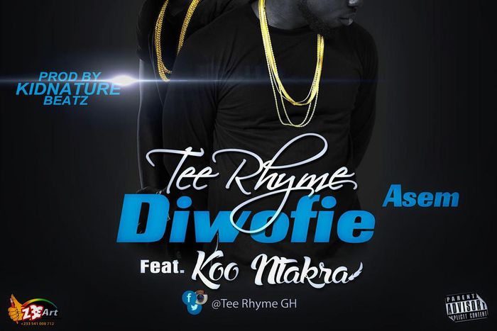 Tee Rhyme - Diwofie Asem feat. Koo Ntakra (Prod. by Kidnature Beatz)