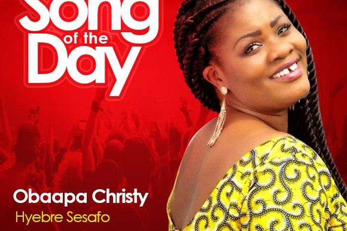 Song Of The Day: Obaapa Christy - Hyebre Sesafo
