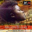 Kaakie - Million Dollar (Prod. by JMJ Baby)