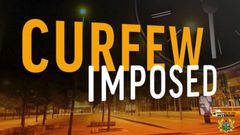 Curfew imposed