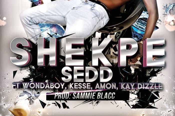 Sedd - Shekpe feat. Wondaboy, Amon, Kay Dizzle & Kesse