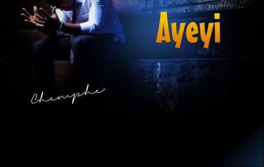 Chempe - Ayeyi