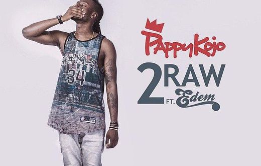 Pappy Kojo - 2 Raw