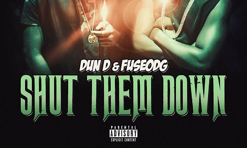 Dun D - Shut Them Down Feat. Fuse ODG