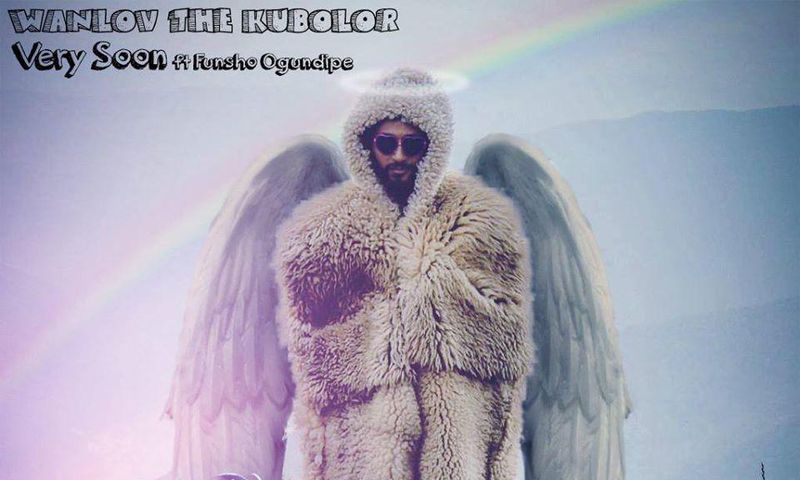 Wanlov - Very Soon