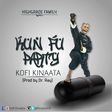 Kofi Kinaata – Kun Fu Party (Prod By Dr Ray)