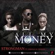 Strongman - All My Money Feat. Edem and Lil Shaker
