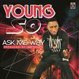 Young So - Ask Me Why