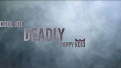 Cool Joe - Deadly feat. Pappy Kojo