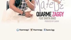 Quarme Zaggy - Mate D3 feat. Shatta Rako (Prod. by Cabum)