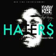 Kwaw Kese - Haters feat Stonebwoy