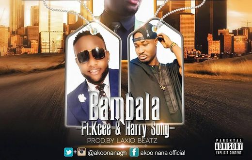 Akoo Nana - Bambala Feat. KCee & Harrysong (Prod. by Laxio Beatz)