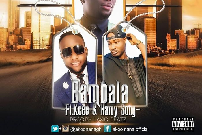 Akoo Nana - Bambala Feat. KCee & Harrysong (Prod. by Laxio Beatz)