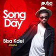 Song Of The Day: Bisa Kdei - Mansa
