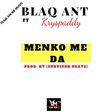 Highlife newcomer Blaq Ant dishes out new single "Menko Me Da" feat. Kryspaddy
