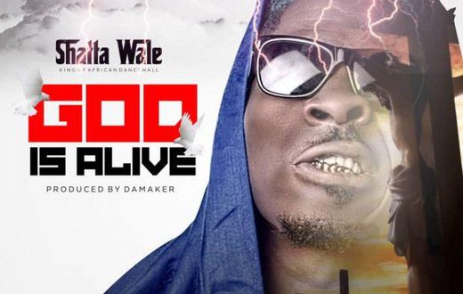 Shatta Wale drops new song "God Is Alive"