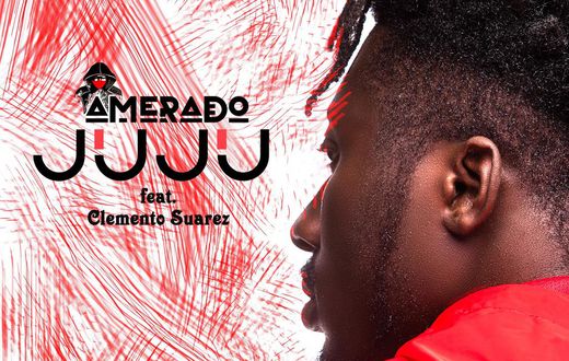 Amerado - Juju feat Clemento Suarez