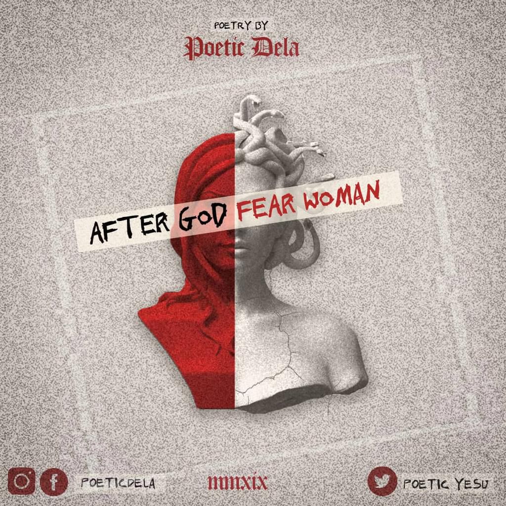 Poetic Dela releases latest piece titled “After God Fear Woman”