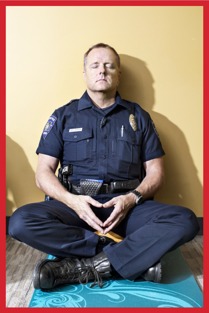 Officer Jeff Branson says, &quot;Ive been able to help people because of my ability to refill my emotional bank much faster after meditation.&quot;