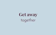 Get away together