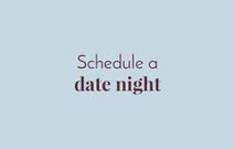 Schedule a date night