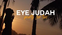 Eye Judah - Party For Two 1