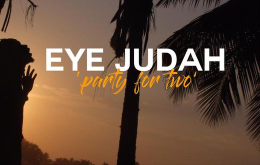 Eye Judah - Party For Two 1