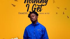 Fameye - Nothing I Get
