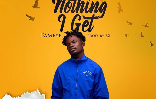 Fameye - Nothing I Get