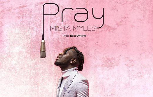 Mimlife Records new signee Mista Myles out with inspirational single "Pray"