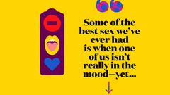 Some of the best sex weve ever had is when one of us isnt really in the moodyet...