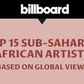 Billboard ranks top 15 Sub-Saharan Africa music acts based on global views
