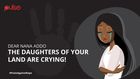Dear Nana Addo, the daughters of your land are crying