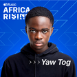 Apple Music picks Yaw Tog for its artist discovery program, Africa Rising