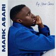 Mark Asari announces new EP "By Your Grace", available June 11