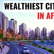 Mapped: The Top 6 wealthiest cities in Africa