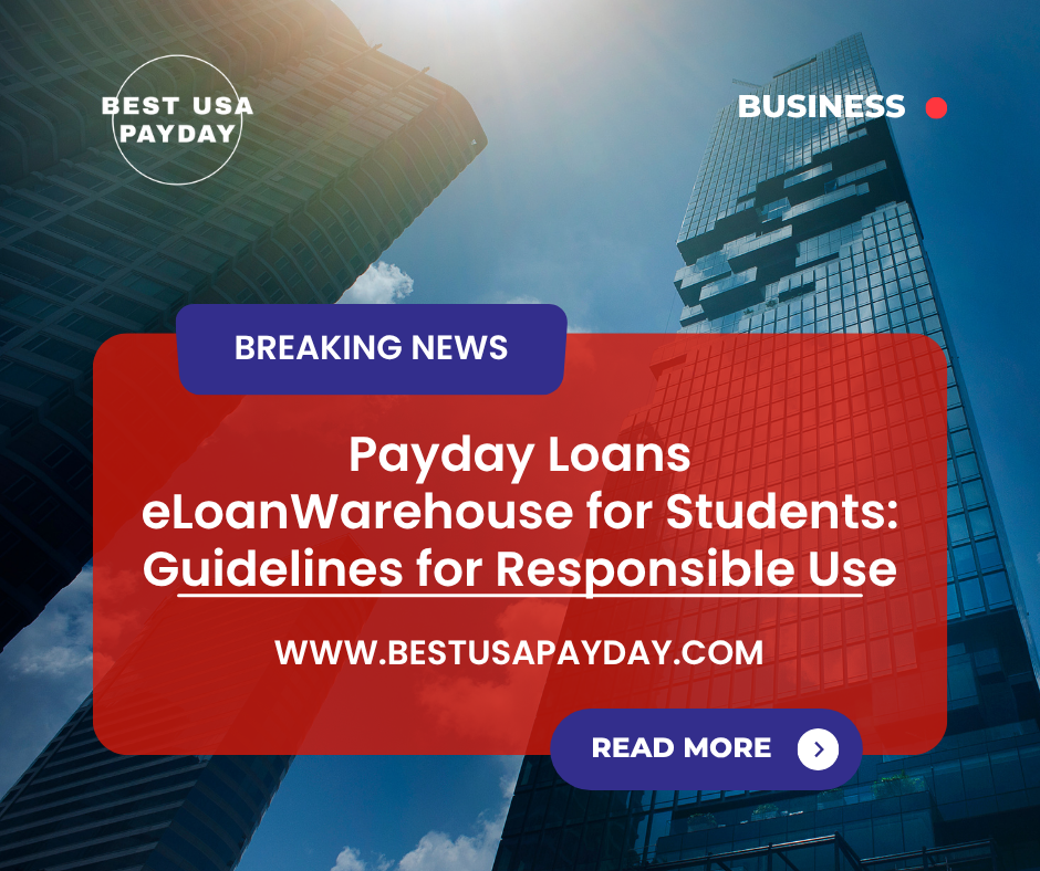 Payday Loans eLoanWarehouse for Students: Guidelines for Responsible Use