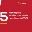 5 kidnapping stories that made headlines in 2021