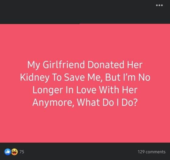 “My girlfriend donated kidney to save me, but I’m not in love with her; what do I do?” – Man asks
