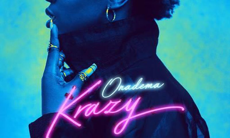 ONA DEMA BLENDS AFRO/R&B VIBES ON NEW SINGLE “KRAZY”