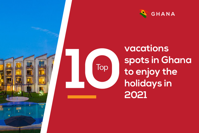 10 vacations spots in Ghana to enjoy the holidays in 2021