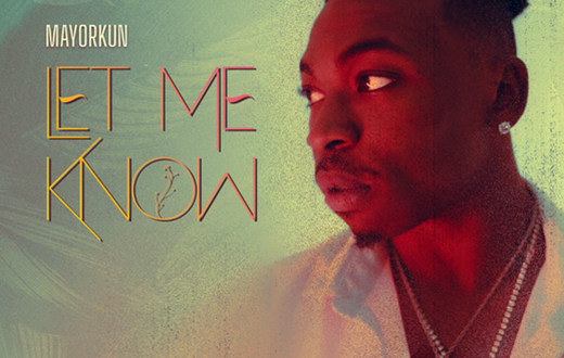 Mayorkun  debuts in 2021 with HOTLY-ANTICIPATED new single  ‘LET ME KNOW’